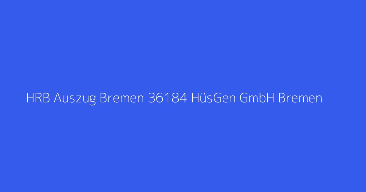 HRB Auszug Bremen 36184 HüsGen GmbH Bremen